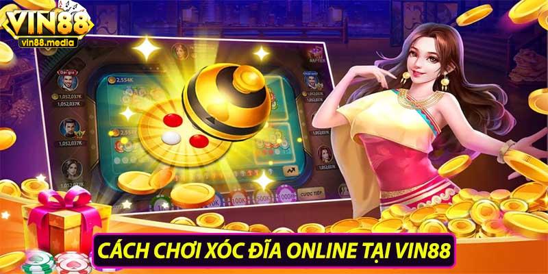 Cách chơi xóc đĩa online tại vin88